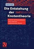 Die Entstehung Der Knotentheorie: Kontexte Und Konstruktionen Einer Modernen Mathematischen Theorie