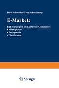 E-Markets: B2b-Strategien Im Electronic Commerce: - Marktpl?tze - Fachportale - Plattformen