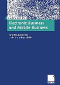 Electronic Business Und Mobile Business: Ans?tze, Konzepte Und Gesch?ftsmodelle