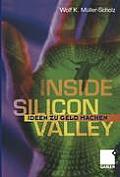 Inside Silicon Valley: Ideen Zu Geld Machen