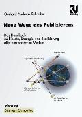 Neue Wege Des Publizierens: Ein Handbuch Zu Einsatz, Strategie Und Realisierung Aller Elektronischen Medien