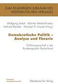 Demokratische Politik -- Analyse Und Theorie: Politikwissenschaft in Der Bundesrepublik Deutschland