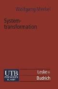 Systemtransformation: Eine Einf?hrung in Die Theorie Und Empirie Der Transformationsforschung