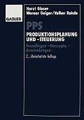 Pps Produktionsplanung Und -Steuerung: Grundlagen -- Konzepte -- Anwendungen