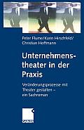 Unternehmenstheater in Der PRAXIS: Ver?nderungsprozesse Mit Theater Gestalten -- Ein Sachroman