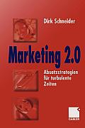 Marketing 2.0: Absatzstrategien F?r Turbulente Zeiten