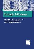 Strategic E-Business: Strategien, Strategische Konzepte Und Instrumente Aus Sicht Von Beratungsgesellschaften