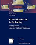 Balanced Scorecard & Controlling: Implementierung -- Nutzen F?r Manager Und Controller -- Erfahrungen in Deutschen Unternehmen