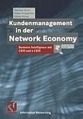 Kundenmanagement in Der Network Economy: Business Intelligence Mit Crm Und E-Crm