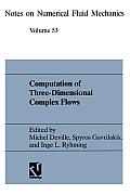 Computation of Three-Dimensional Complex Flows: Proceedings of the Imacs-Cost Conference on Computational Fluid Dynamics Lausanne, September 13-15, 19