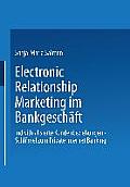 Electronic Relationship Marketing Im Bankgesch?ft: Individualisierte Kundenbeziehungen -- Schl?ssel Zum Private Internet Banking