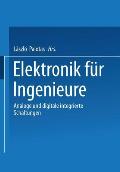 Elektronik F?r Ingenieure: Analoge Und Digitale Integrierte Schaltungen