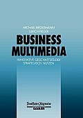 Business Multimedia: Innovative Gesch?ftsfelder Strategisch Nutzen
