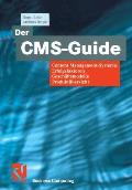 Der Cms-Guide: Content Management-Systeme: Erfolgsfaktoren, Gesch?ftsmodelle, Produkt?bersicht