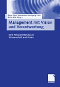 Management Mit Vision Und Verantwortung: Eine Herausforderung an Wissenschaft Und PRAXIS