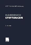 Handbuch Stiftungen: Ziele -- Projekte -- Management -- Rechtliche Gestaltung
