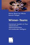 Winner-Teams: Gemeinsam Handeln Im Flow: Selbstmotiviert, Selbstverantwortlich, Mit Emotionaler Intelligenz