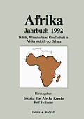 Afrika Jahrbuch 1992: Politik, Wirtschaft Und Gesellschaft in Afrika S?dlich Der Sahara