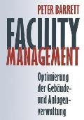 Facility Management: Optimierung Der Geb?ude- Und Anlagenverwaltung