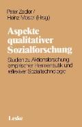 Aspekte Qualitativer Sozialforschung: Studien Zu Aktionsforschung, Empirischer Hermeneutik Und Reflexiver Sozialtechnologie