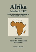 Afrika Jahrbuch 1987: Politik, Wirtschaft Und Gesellschaft in Afrika S?dlich Der Sahara