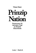 Prinzip Nation: Dimensionen Der Nationalen Frage, Dargestellt Am Beispiel Deutschlands