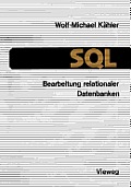 SQL -- Bearbeitung Relationaler Datenbanken: Eine Anleitung F?r Den Einsatz Der Datenbanksprache