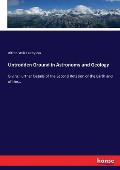 Untrodden Ground in Astronomy and Geology: Giving Further Details of the Second Rotation of the Earth and of the...