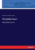 The Golden Dawn: And Other Stories