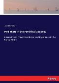 Two Years in the Pontifical Zouaves: A Narrative of Travel, Residence, and Experience in the Roman States