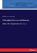 Philosophical Lectures and Remains: Edited, with a Biographical Sketch. Vol. 2