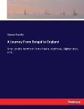 A Journey From Bengal to England: Through the Northern Part of India, Kashmire, Afghanistan, and...