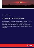 The Beauties of Samuel Johnson: Consisting of maxims and observations, moral, critical, and miscellaneous to which are now added, biographical anecdot