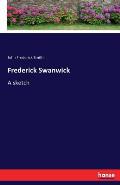 Frederick Swanwick: A sketch