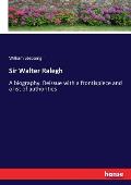 Sir Walter Ralegh: A biography. Reissue with a frontispiece and a list of authorities