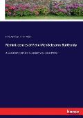 Reminiscences of Felix Mendelssohn-Bartholdy: A Social and Artistic Biography by Elise Polko