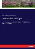 Diary of David Zeisberger: A Moravian Missionary Among the Indians of Ohio: Volume I