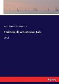 Christowell, a Dartmoor Tale: Vol.1