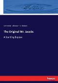The Original Mr. Jacobs: A Startling Expose