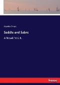 Saddle and Sabre: A Novel: Vol. II.