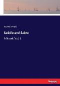 Saddle and Sabre: A Novel: Vol. I.