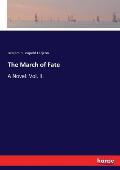 The March of Fate: A Novel: Vol. II.