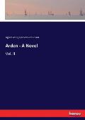 Arden - A Novel: Vol. II