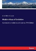 Modern Ideas of Evolution: As related to revelation and science. Fifth Edition