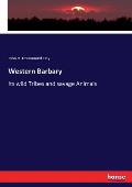 Western Barbary: Its wild Tribes and savage Animals
