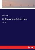 Nothing Venture, Nothing Have: Vol. III