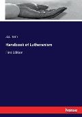 Handbook of Lutheranism: First Edition