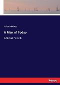 A Man of Today: A Novel: Vol.III.