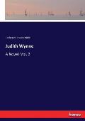 Judith Wynne: A Novel. Vol. 2
