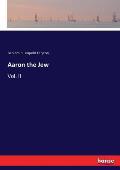 Aaron the Jew: Vol. II